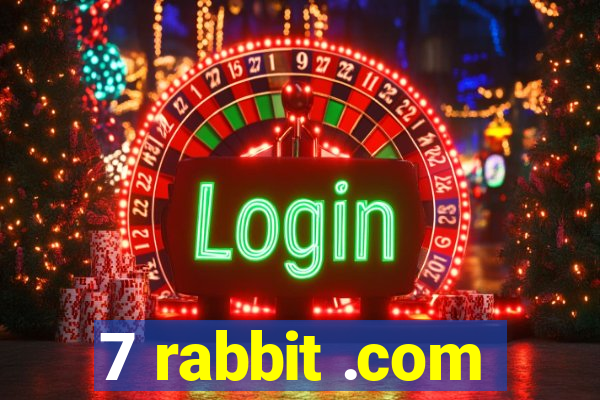 7 rabbit .com